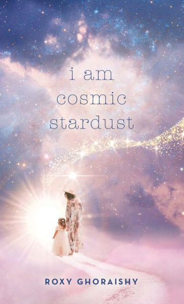 I Am Cosmic Stardust - 9781982275402