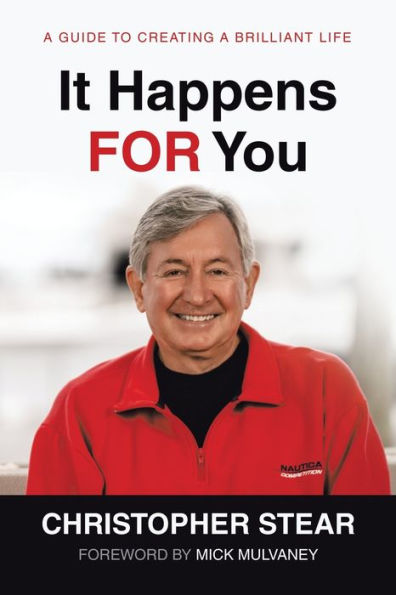 It Happens For You: A Guide To Creating A Brilliant Life