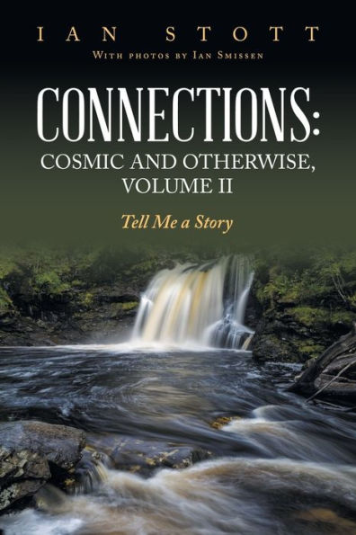 Connections: Cosmic And Otherwise, Volume Ii: Tell Me A Story - 9781982297664