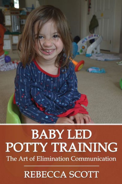 Baby Led Potty Training: The Art of Elimination Communication (Surviving Parenthood)