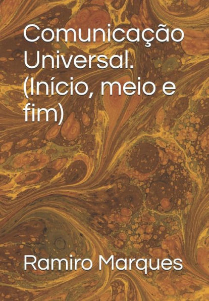 Comunicação Universal. (Início, meio e fim) (Portuguese Edition)