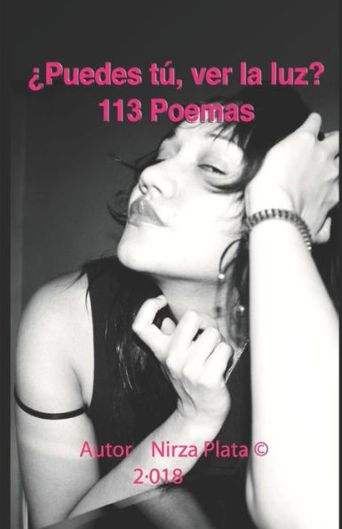 ¿Puedes tú, ver la luz?: 113 Poemas (Spanish Edition)
