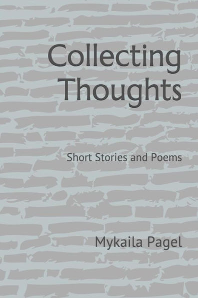 Collecting Thoughts: Short Stories and Poems