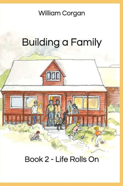 Building a Family: Book 2 - Life Rolls On