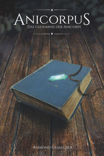 Anicorpus: Das Geheimnis der Anicorpi (German Edition)