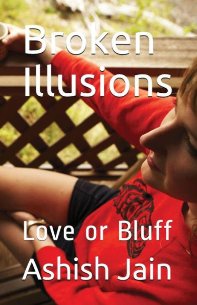 Broken Illusions: Love or Bluff