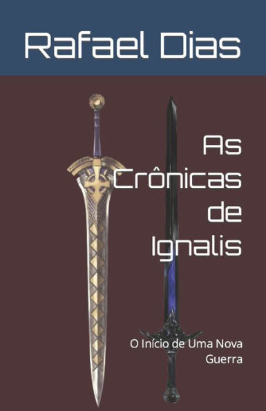 As Crônicas de Ignalis: O Início de Uma Nova Guerra (Portuguese Edition)