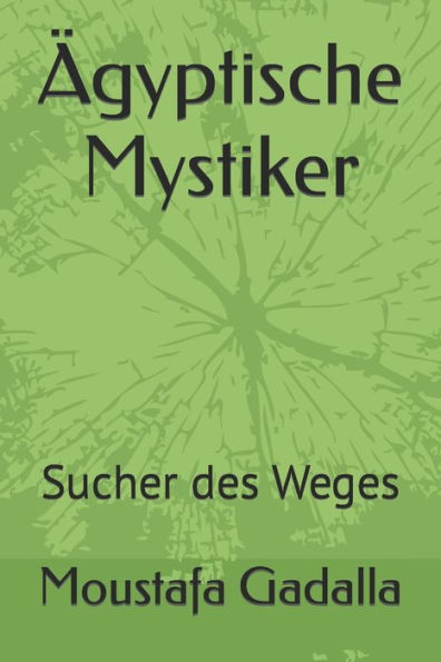 Ägyptische Mystiker: Sucher des Weges (German Edition)