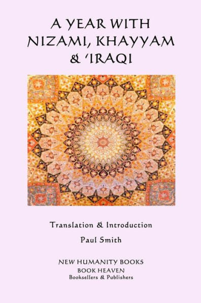 A Year With Nizami, Khayyam & 'Iraqi (The 'a Year With')