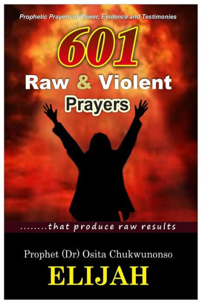 601 Oración cruda y violenta: Oraciones proféticas de poder, evidencia y testimonios
