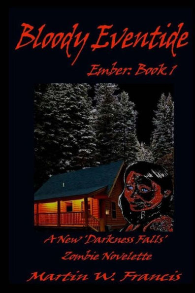 Bloody Eventide: A New 'Darkness Falls' Zombie Novelette (Ember)