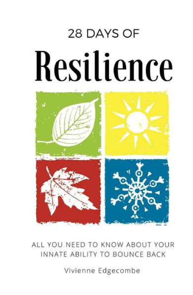 28 Days of Resilience: All you need to know about your innate ability to bounce back (28 Days Series)