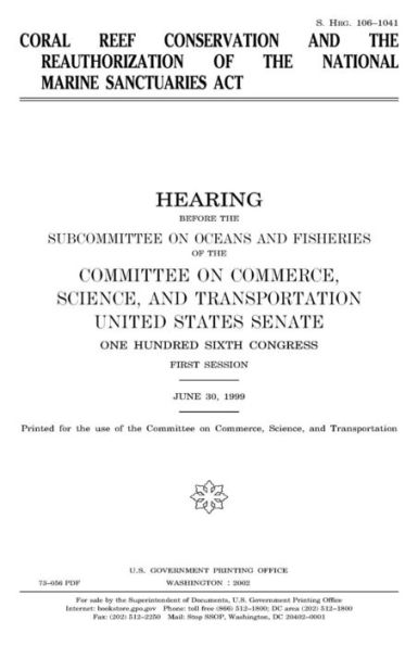 Coral reef conservation and the reauthorization of the National Marine Sanctuaries Act