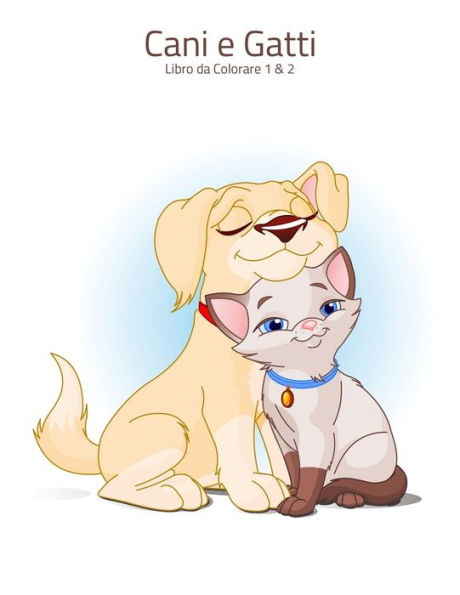 Cani e Gatti Libro da Colorare 1 & 2 (Italian Edition)