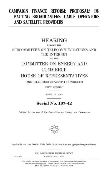 Campaign finance reform : proposals impacting broadcasters, cable operators, and satellite providers