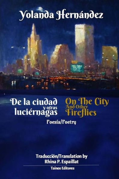 De la ciudad y otras luciernagas: On the city and other fireflies (Spanish Edition)