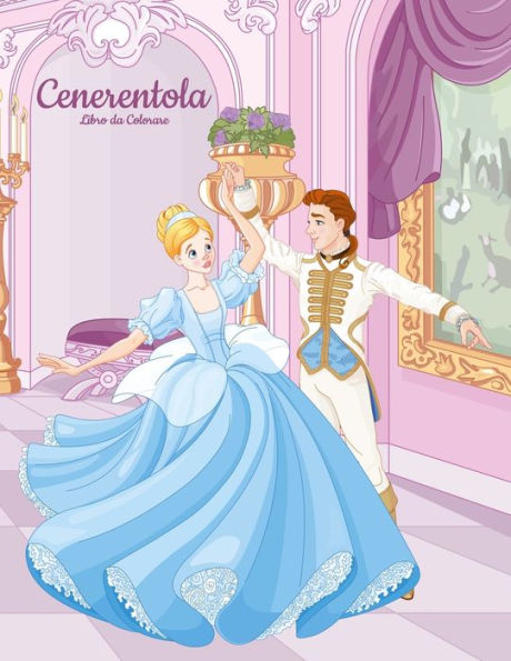 Cenerentola Libro da Colorare 1 (Italian Edition)