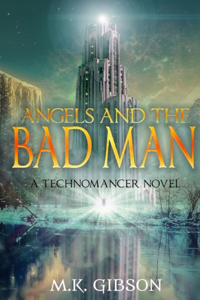 Ángeles y el hombre malo (Las novelas del tecnomante)