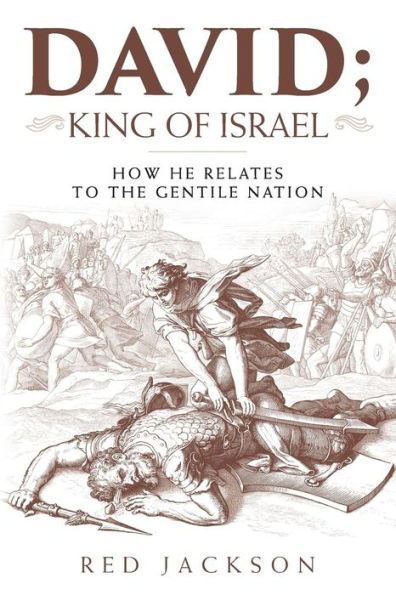 David; King of Israel: How he relates to the Gentile Nation