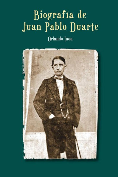 Biografía de Juan Pablo Duarte (Spanish Edition)