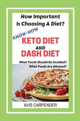 Know-How : Keto Diet and Dash Diet: How Important Is Choosing a Diet