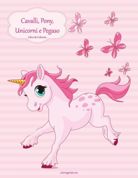 Cavalli, Pony, Unicorni e Pegaso Libro da Colorare 1 (Italian Edition)