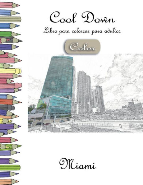 Cool Down [Color] - Libro para colorear para adultos: Miami (Edición española)