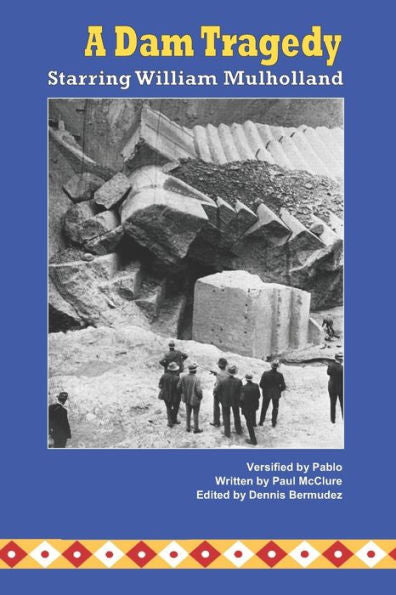 A Dam Tragedy Starring William Mulholland
