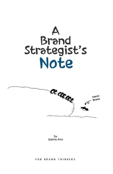 A Brand Strategist's Note: Brand and communication concepts easily explained with drawings