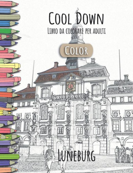 Cool Down [Color] - Libro da colorare per adulti: Luneburg (Italian Edition)