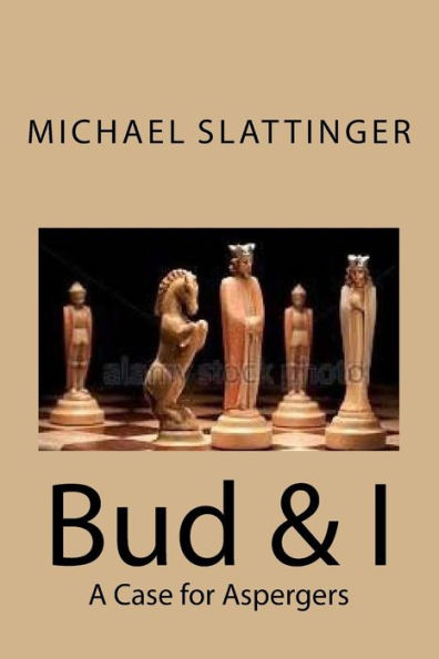 Bud & I: A Case for Asperger’s