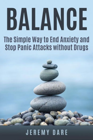 BALANCE - La forma sencilla de acabar con la ansiedad y los ataques de pánico sin drogas