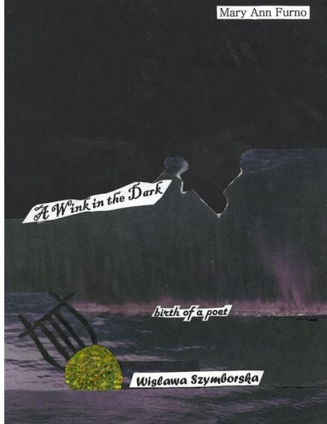 A Wink in the Dark: birth of a poet...Wislawa Szymborska