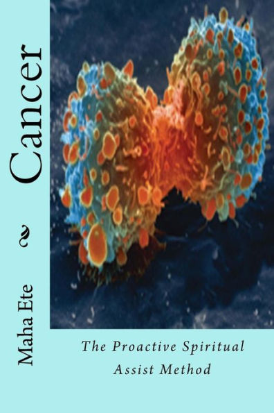 Cancer: The Proactive Spiritual Assist Method
