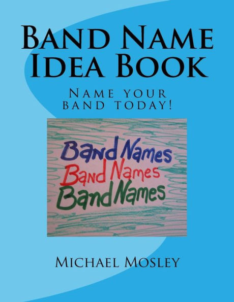 Band Name Idea Book: Name your band today!