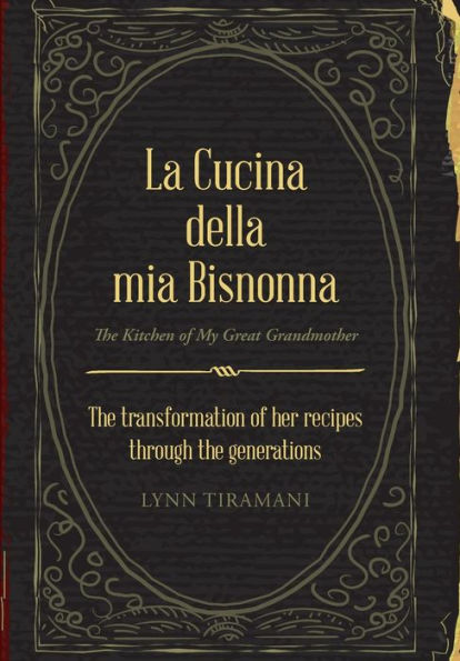 La Cucina Della Mia Bisnonna: The Transformation of Her Recipes Through the Generations