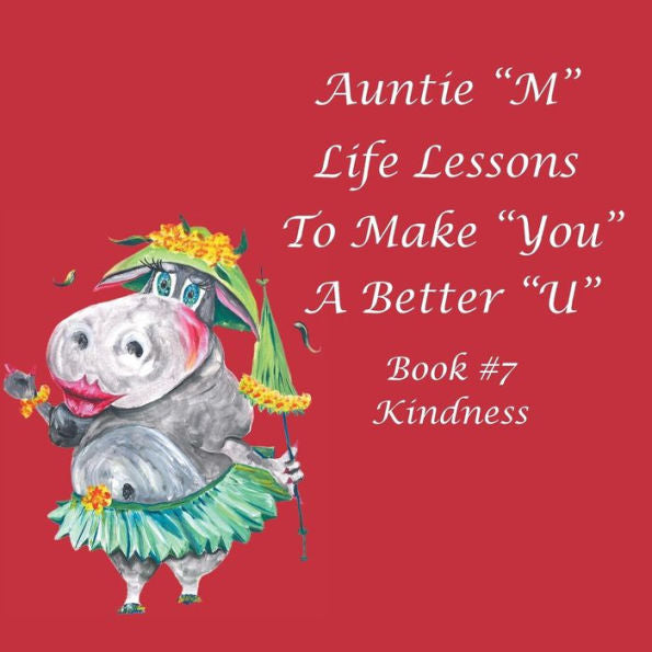 Auntie �M� Life Lessons to Make You a Better �U�: Book #7 Kindness
