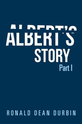 Albert’s Story: Part I