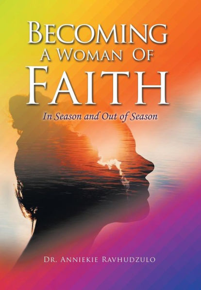 Becoming a Woman of Faith: In Season and out of Season