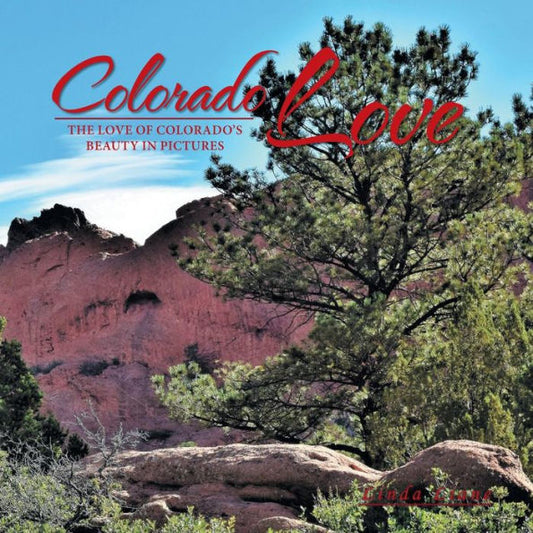 Colorado Love: The Love of Colorado’s Beauty in Pictures