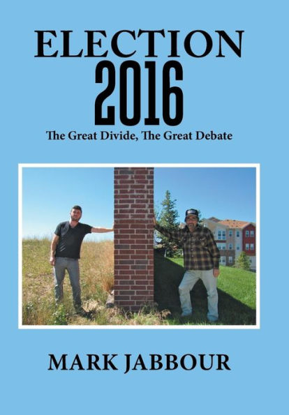 Election 2016: The Great Divide, the Great Debate