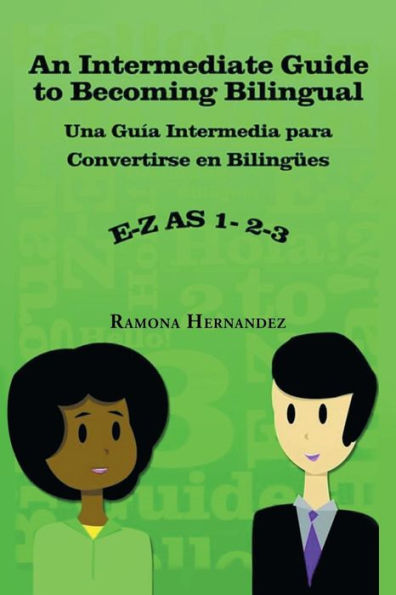 Una guía intermedia para convertirse en bilingüe: Una guía intermedia para convertirse en bilingües