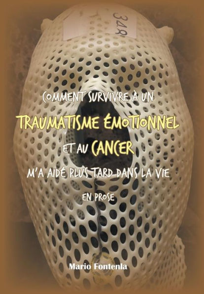Comment Survivre À Un Traumatisme Emotionnel Et Au Cancer M'a AidE Plus Tard Dans La Vie En Prose