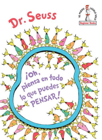 ¡Oh, piensa en todo lo que puedes pensar! (Oh, the Thinks You Can Think! Spanish Edition) (Beginner Books(R))