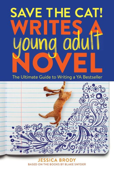 Save The Cat! Writes A Young Adult Novel: The Ultimate Guide To Writing A Ya Bestseller - 9781984859235