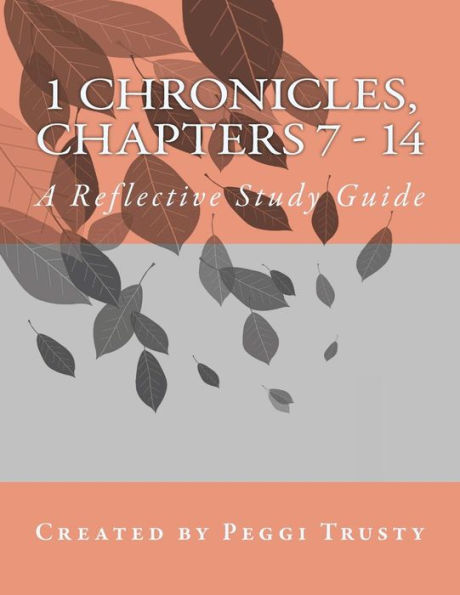 1 Chronicles, Chapters 7 - 14: A Reflective Study Guide (1 chronicles | the reflective bible study journals)