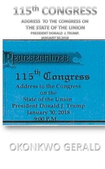 115th CONGRESS ADDRESS TO THE CONGRESS ON THE STATE OF THE UNION: Donald J. Trump's State of the Union Address Issued on: January 30, 2018