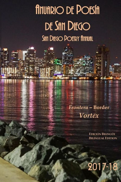 Anuario de Poesia de San Diego 2017-18: Voretex: San Diego Poetry Volumen bilingüe anual 2017-18 (Edición en español)