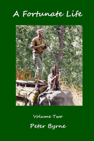 A Fortunate Life, Volume Two (PETER BYRNE, AUTOBIOGRAPHY.)
