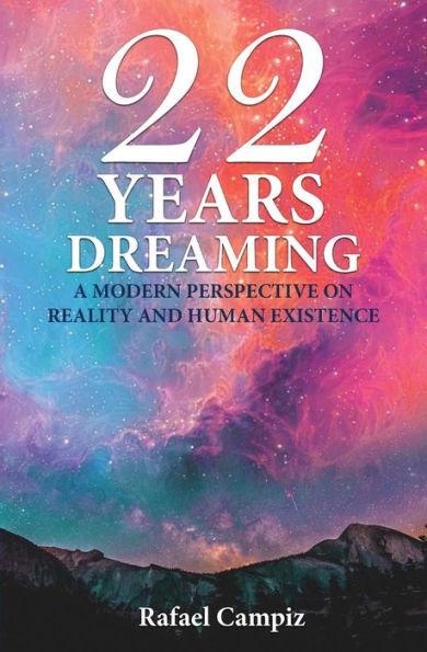 22 años soñando: una perspectiva moderna sobre la realidad y nuestra existencia humana